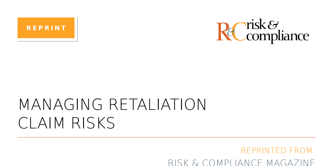 Risk and Compliance Magazine Article - Managing Retaliation Claims Risks.pdf