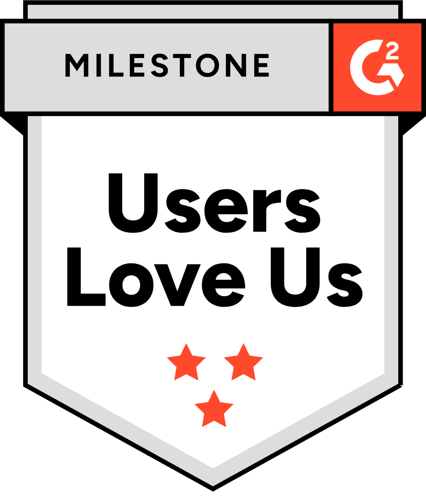 A badge with the G2 logo and the word Milestone at the top, featuring large text Users Love Us and three red stars below.